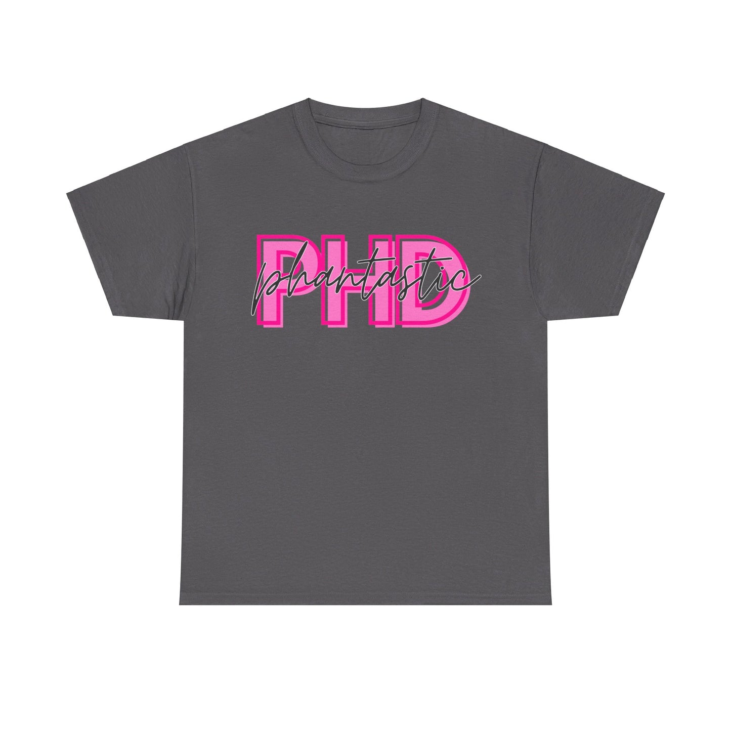 PhD Phantastic Unisex Heavy Cotton Tee - Perfect Gift for PhD Students