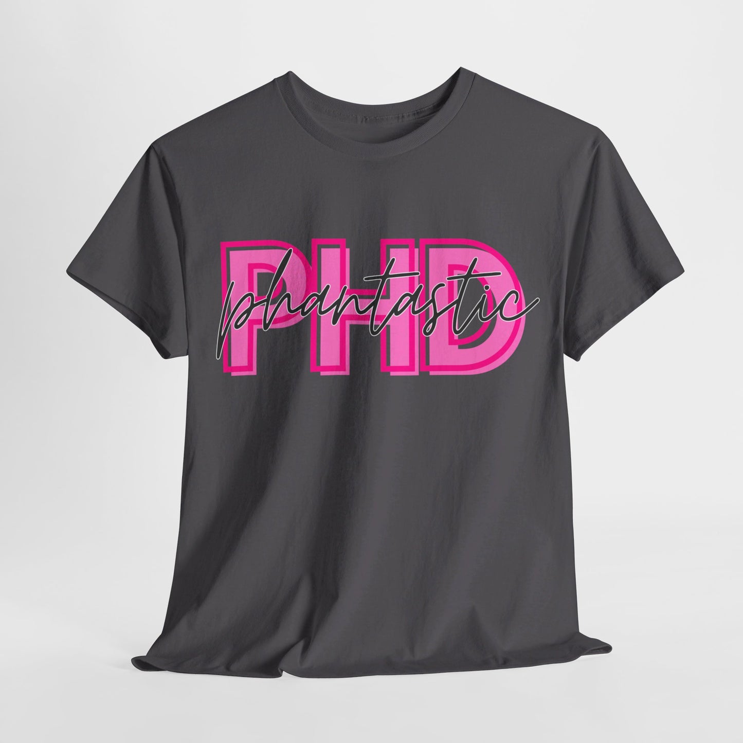 PhD Phantastic Unisex Heavy Cotton Tee - Perfect Gift for PhD Students