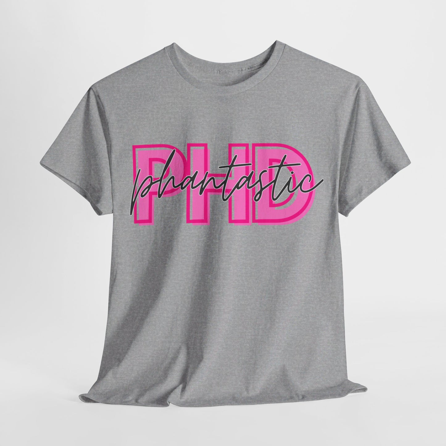 PhD Phantastic Unisex Heavy Cotton Tee - Perfect Gift for PhD Students