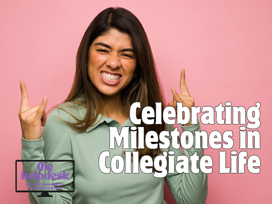 Celebrating Milestones in a College Student’s Journey