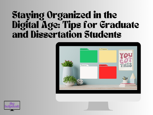 Staying Organized in the Digital Age: Tips for Graduate and Dissertation Students