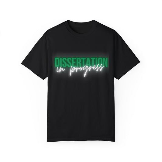 Dissertation in progress Comfort Colors T-Shirt Cozily Crafted for Scholars (Green text)