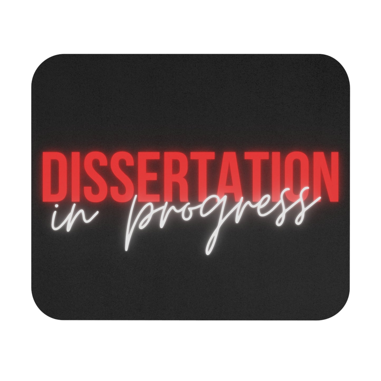 Dissertation in progress Mouse Pad (Red/Black) -- perfect gift for you or the doctoral student in your life!