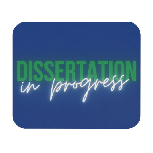 Dissertation in progress Mouse Pad (Green/Dark Blue) -- perfect gift for you or the doctoral student in your life!